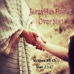Jesus has power over sin