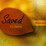 Saved To Serve