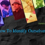 How To Identify Ourselves