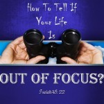 How to tell if your life is out of focus