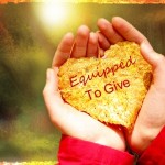 equipped to give