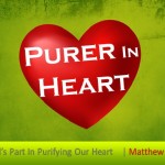 Gods part in purifying our hearts