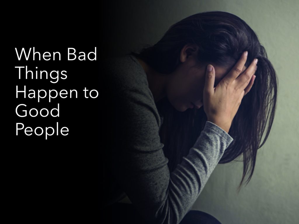 When Bad Things Happen To Good People Outline Central Church of Christ When Bad Things Happen To Good People Outline Central Church of Christ